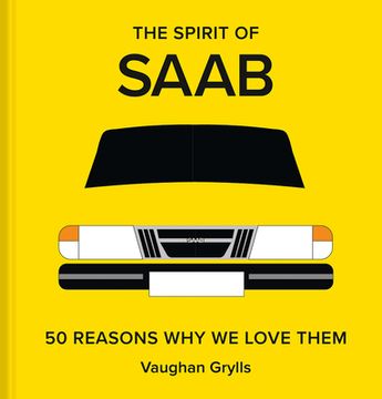 portada The Spirit of SAAB: 50 Reasons Why We Love Them (en Inglés)