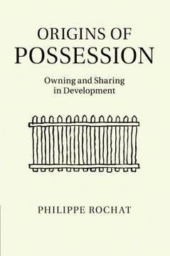 portada Origins of Possession: Owning and Sharing in Development (en Inglés)