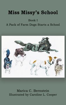 portada Miss Missy's School: Book I: A Pack of Farm Dogs Starts a School (en Inglés)