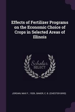 portada Effects of Fertilizer Programs on the Economic Choice of Crops in Selected Areas of Illinois (in English)
