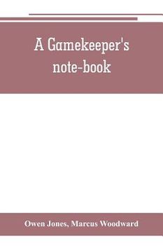 portada A gamekeeper's note-book (en Inglés)