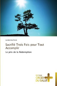 portada Sacrifie Trois Fois Pour Tout Accomplir
