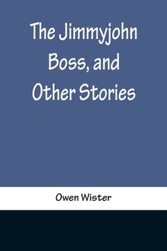 portada The Jimmyjohn Boss, and Other Stories (en Inglés)