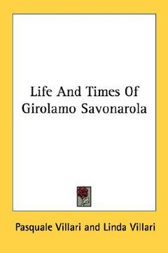portada life and times of girolamo savonarola (en Inglés)