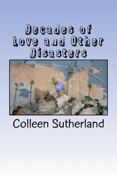 portada Decades of Love and Other Disasters (en Inglés)