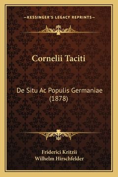 portada Cornelii Taciti: De Situ Ac Populis Germaniae (1878) (in Latin)