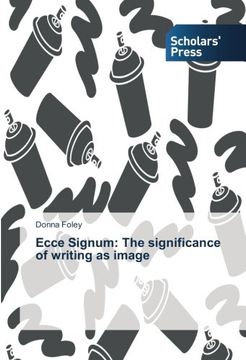 portada Ecce Signum: The Significance of Writing as Image