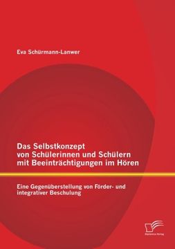 portada Das Selbstkonzept von Schülerinnen und Schülern mit Beeinträchtigungen im Hören: Eine Gegenüberstellung von Förder- und integrativer Beschulung (German Edition)