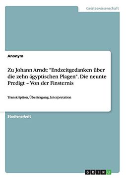 portada Zu Johann Arndt Endzeitgedanken ber die Zehn Gyptischen Plagen die Neunte Predigt von der Finsternis (en Alemán)