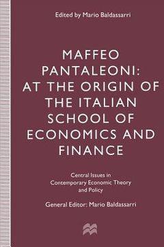 portada Maffeo Pantaleoni: At the Origin of the Italian School of Economics and Finance (en Inglés)
