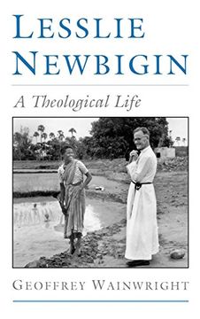 portada Lesslie Newbigin: A Theological Life (en Inglés)