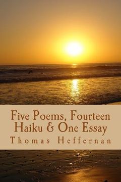 portada Five Poems, Fourteen Haiku, & One Essay Tom Heffernan (en Inglés)