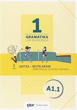 portada Gramatika. Lan-Koadernoa 1 (A1. 1): Aditza + Bestelakoak (Hizkuntzak) (en Euskera)