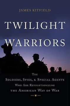 portada Twilight Warriors: The Soldiers, Spies, and Special Agents Who Are Revolutionizing the American Way of War