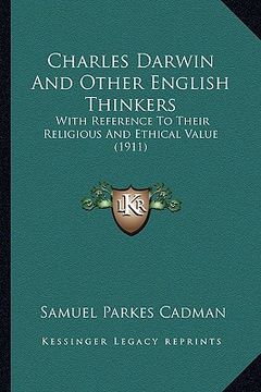 portada charles darwin and other english thinkers: with reference to their religious and ethical value (1911) (en Inglés)