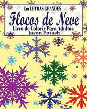 portada Flocos de Neve Livro de Colorir Para Adultos ( em Letras Grandes) 