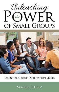 portada Unleashing the Power of Small Groups: Essential Group Facilitationskills (in English)