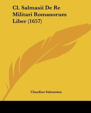 portada cl. salmasii de re militari romanorum liber (1657) (in English)