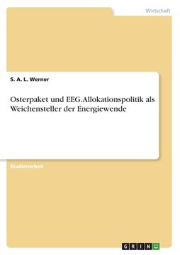 portada Osterpaket und EEG. Allokationspolitik als Weichensteller der Energiewende (in German)