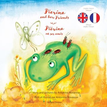 portada Pierina and her Friends / Piérina et ses amis: English / French Bilingual Children's Picture Book (Livre pour enfants bilingue anglais / français) (in English)