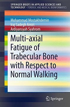portada Multi-Axial Fatigue of Trabecular Bone With Respect to Normal Walking (Springerbriefs in Applied Sciences and Technology) (en Inglés)