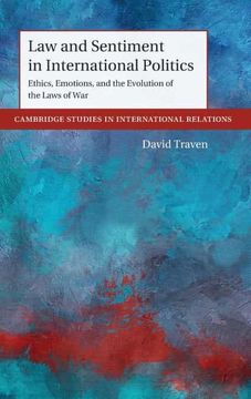 portada Law and Sentiment in International Politics: Ethics, Emotions, and the Evolution of the Laws of war (Cambridge Studies in International Relations) (en Inglés)