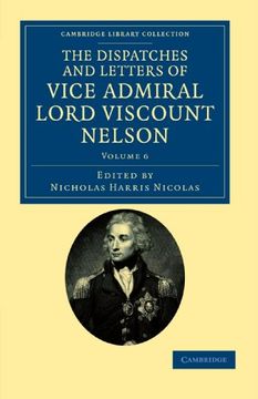 portada The Dispatches and Letters of Vice Admiral Lord Viscount Nelson 7 Volume Set: The Dispatches and Letters of Vice Admiral Lord Viscount Nelson - Volume. Collection - Naval and Military History) (en Inglés)