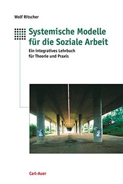 portada Systemische Modelle für die Soziale Arbeit: Ein Integratives Lehrbuch für Theorie und Praxis. (in German)