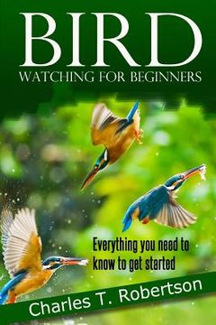 portada Bird Watching for Beginners: Everything you need to know to get started.