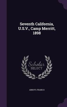portada Seventh California, U.S.V., Camp Merritt, 1898