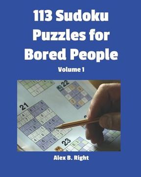 portada 113 Sudoku Puzzles for Bored People: Volume 1 (en Inglés)