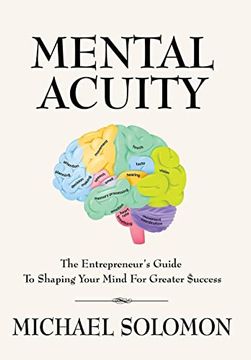 portada Mental Acuity: The Entrepreneur's Guide to Shaping Your Mind for Greater $Uccess (in English)