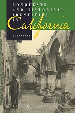 portada Conquests and Historical Identities in California, 1769-1936 (in English)