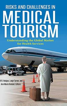 portada Risks and Challenges in Medical Tourism: Understanding the Global Market for Health Services (en Inglés)