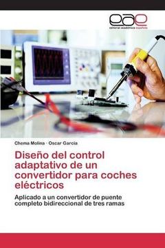 portada Diseño del control adaptativo de un convertidor para coches eléctricos: Aplicado a un convertidor de puente completo bidireccional de tres ramas (Spanish Edition)