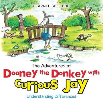 portada The Adventures of Dooney the Donkey With Curious Jay: Understanding Differences (en Inglés)