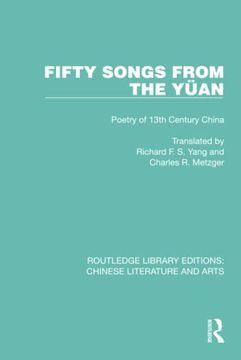 portada Fifty Songs From the Yüan: Fifty Songs From the Yüan: Poetry of 13Th Century China (Routledge Library Editions: Chinese Literature and Arts) (en Inglés)