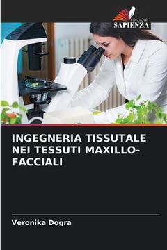 portada Ingegneria Tissutale Nei Tessuti Maxillo-Facciali (en Italiano)