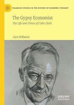 portada The Gypsy Economist: The Life and Times of Colin Clark (en Inglés)