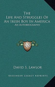 portada the life and struggles of an irish boy in america: an autobiography (en Inglés)