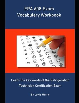 portada EPA 608 Exam Vocabulary Workbook: Learn the key words of the Refrigeration Technician Certification Exam (en Inglés)