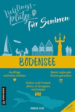 portada Lieblingsplätze für Senioren Bodensee (Lieblingsplätze im Gmeiner-Verlag) (en Alemán)