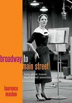 portada Broadway to Main Street: How Show Tunes Enchanted America (in English)