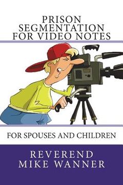portada Prison Segmentation For Video Notes: For Spouses and Children (in English)