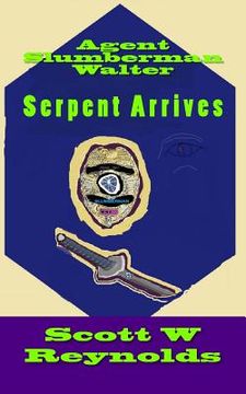portada Agent Slumberman Walter: Serpent Arrives (en Inglés)