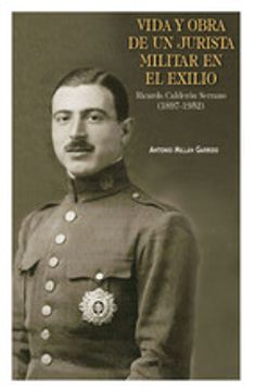 portada Vida y obra de un jurista militar en el exilio: Ricardo Calderón Serrano (1897-1952)