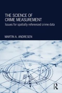 portada The Science of Crime Measurement: Issues for Spatially-Referenced Crime Data (en Inglés)