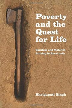 portada Poverty and the Quest for Life: Spiritual and Material Striving in Rural India (en Inglés)