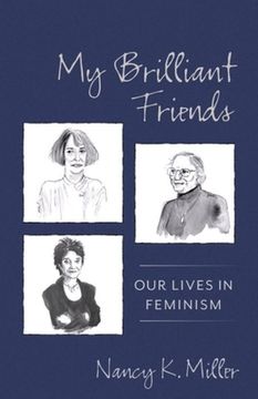 portada My Brilliant Friends: Our Lives in Feminism (Gender and Culture Series) (en Inglés)