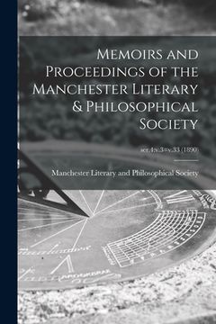 portada Memoirs and Proceedings of the Manchester Literary & Philosophical Society; ser.4: v.3=v.33 (1890) (en Inglés)
